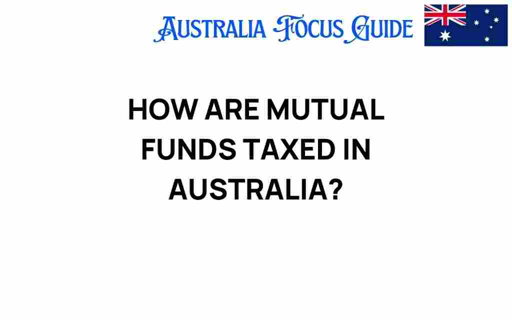 how-are-mutual-funds-taxed-in-australia