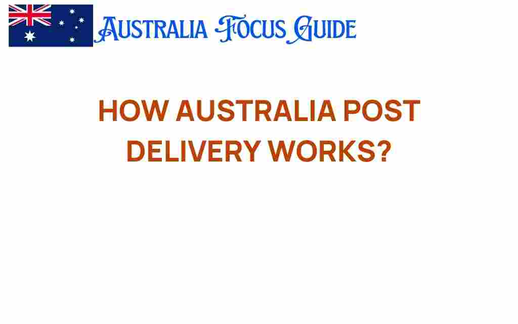 how-australia-post-delivery-works