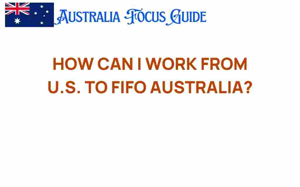 work-from-us-to-fifo-australia