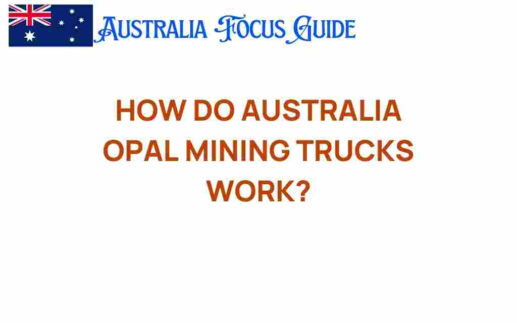 how-australia-opal-mining-trucks-work