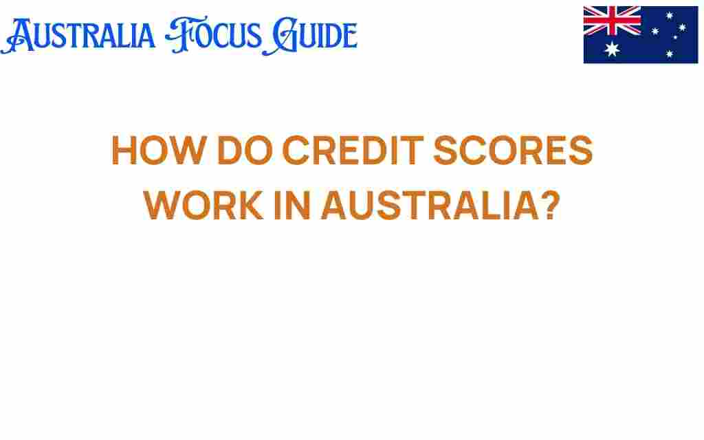 how-do-credit-scores-work-in-australia