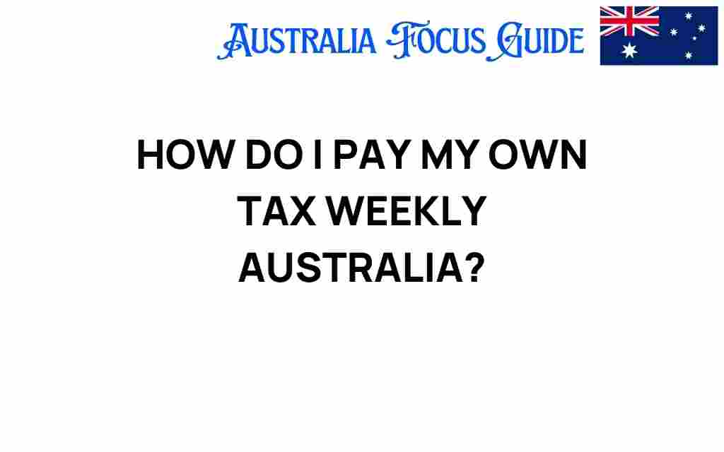 pay-my-own-tax-weekly-australia