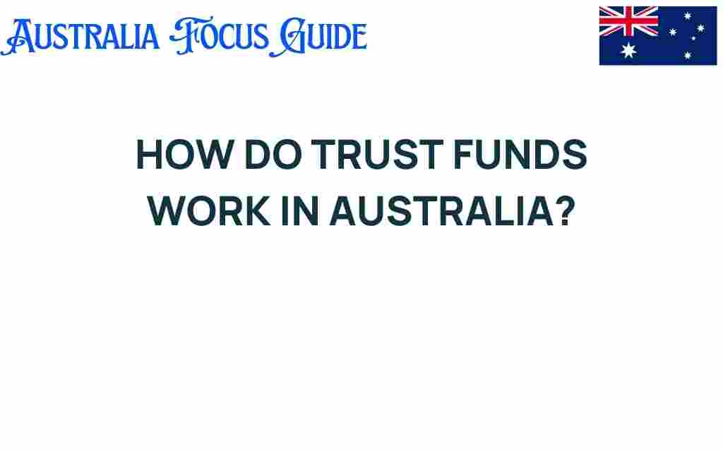 how-do-trust-funds-work-in-australia
