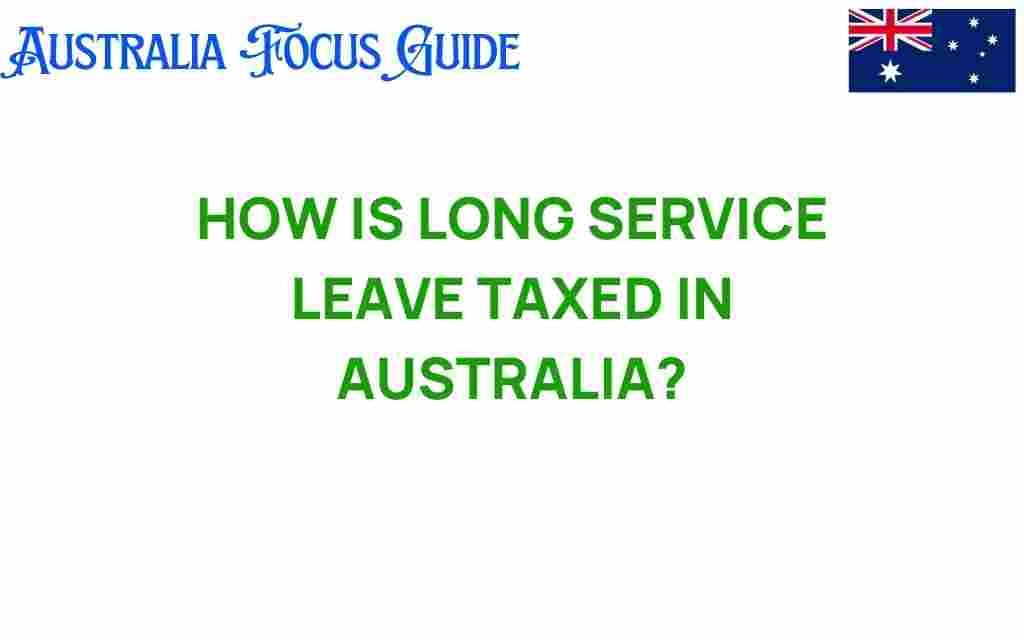 long-service-leave-taxation-australia