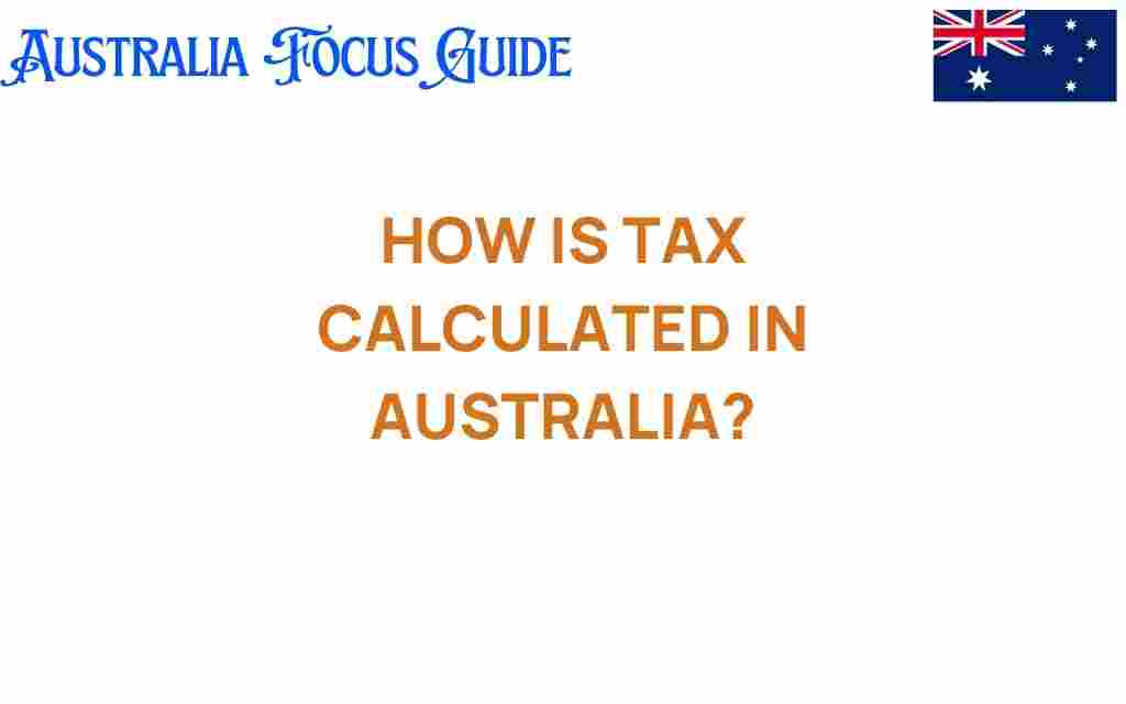 how-is-tax-calculated-in-australia