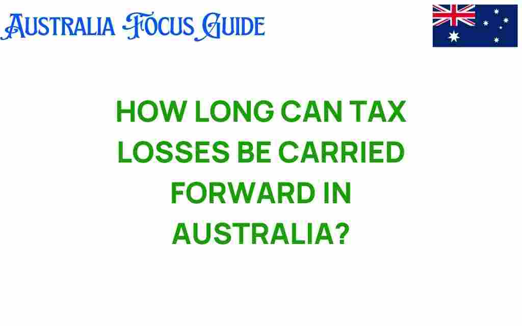 how-long-can-tax-losses-be-carried-forward-australia