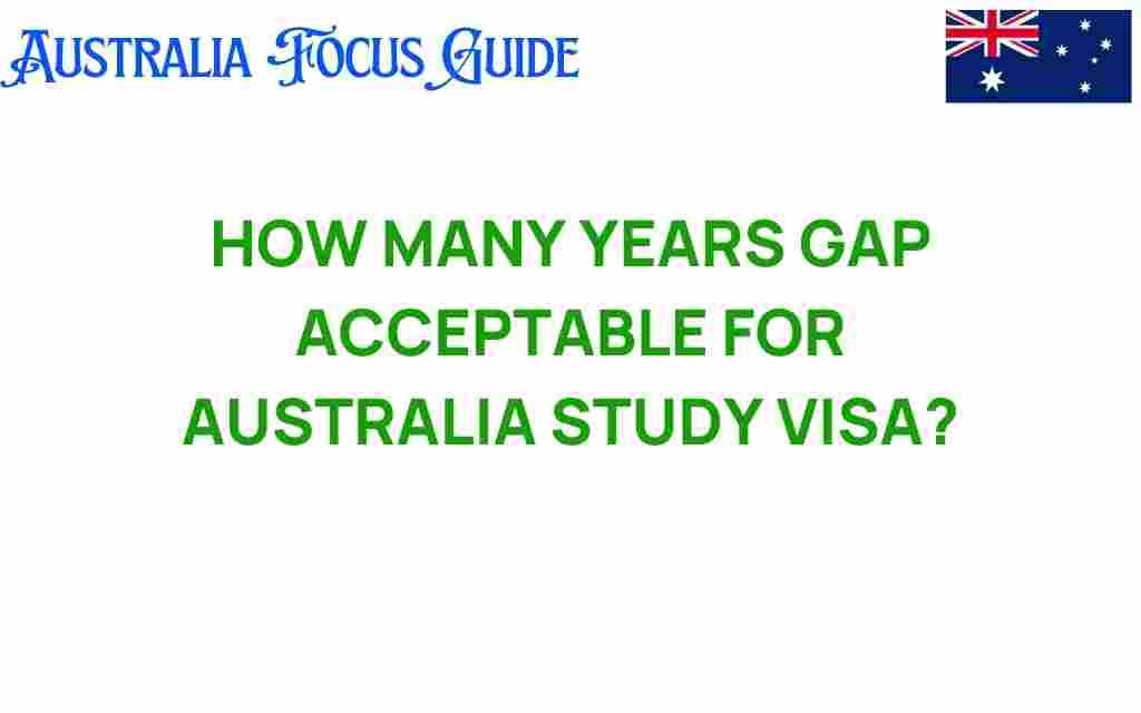 acceptable-years-gap-australia-study-visa