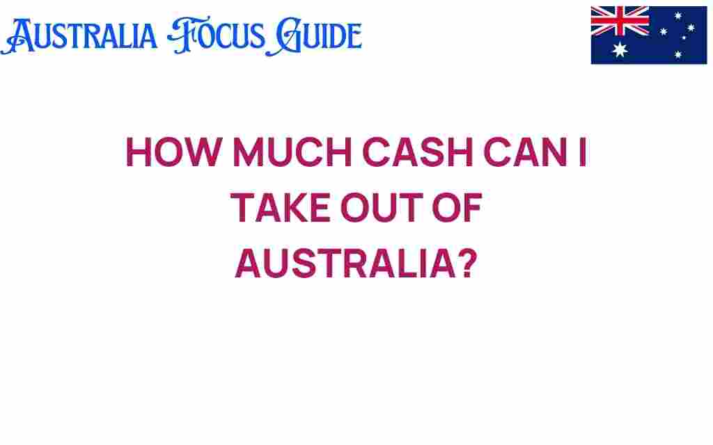how-much-cash-can-i-take-out-of-australia