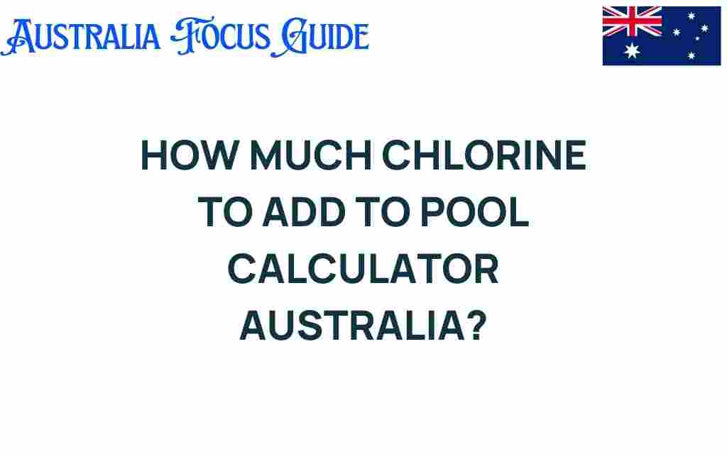 how-much-chlorine-to-add-to-pool-calculator-australia