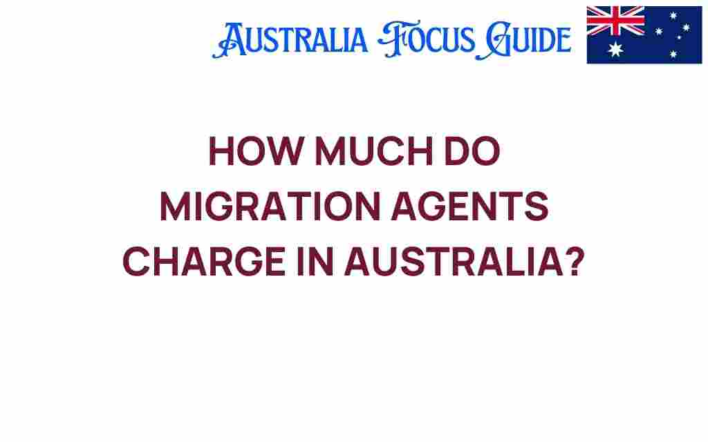 how-much-do-migration-agents-charge-australia