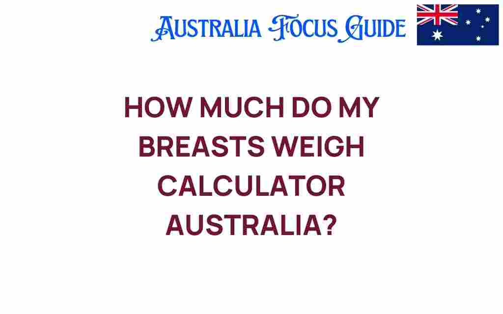 how-much-do-my-breasts-weigh-calculator-australia