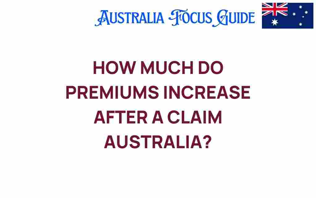 how-much-do-premiums-increase-after-claim-australia