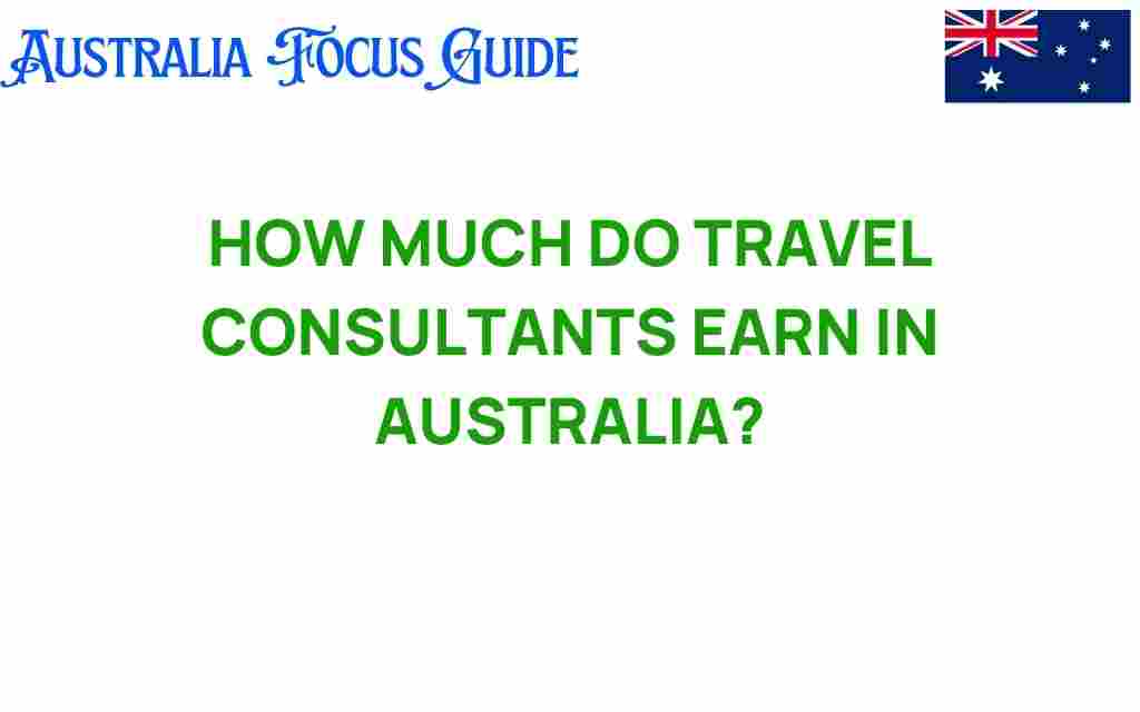 how-much-do-travel-consultants-earn-in-australia