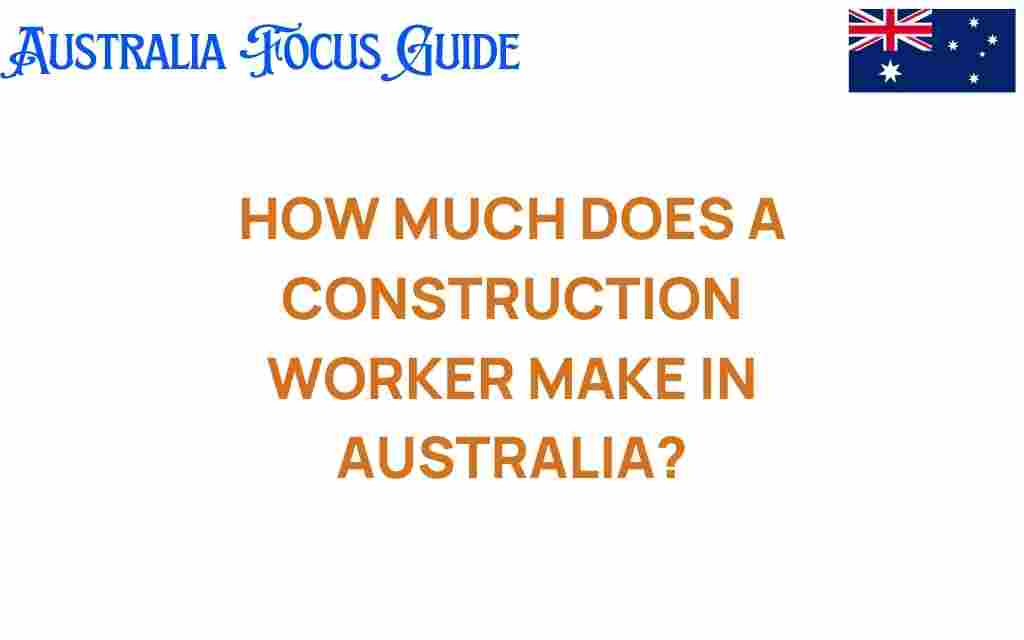 how-much-does-a-construction-worker-make-in-australia