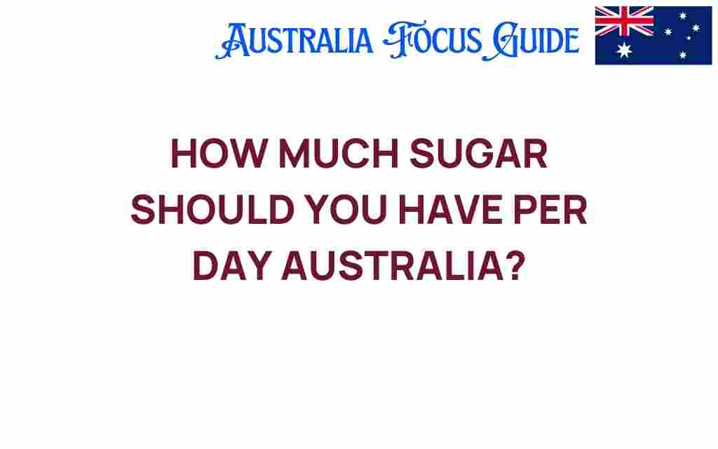 how-much-sugar-should-you-have-per-day-australia