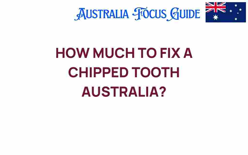 how-much-to-fix-a-chipped-tooth-australia