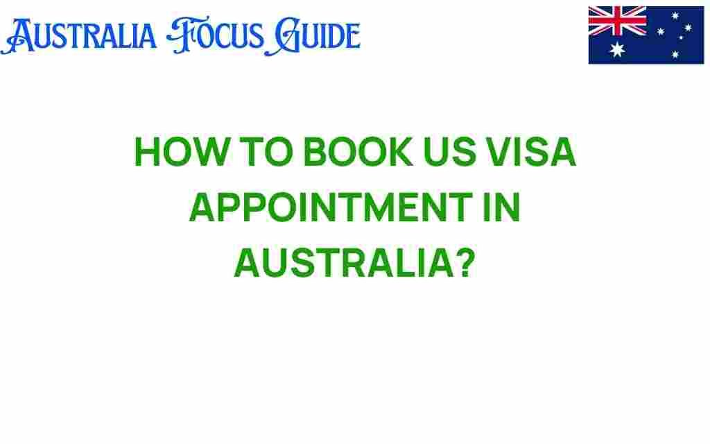 booking-us-visa-appointment-australia