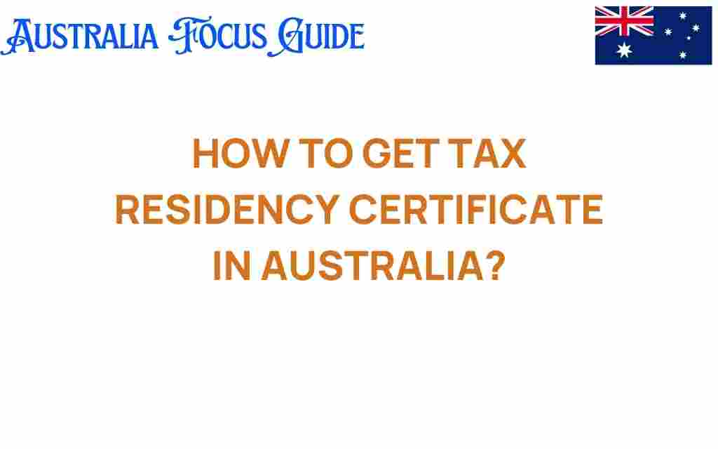 how-to-get-tax-residency-certificate-australia