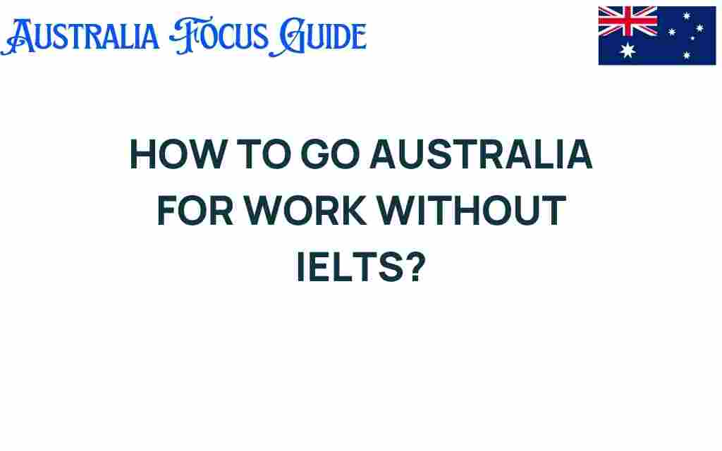 how-to-go-australia-for-work-without-ielts