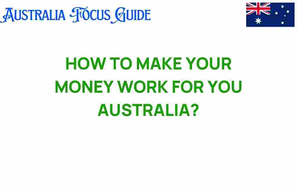 make-your-money-work-for-you-australia