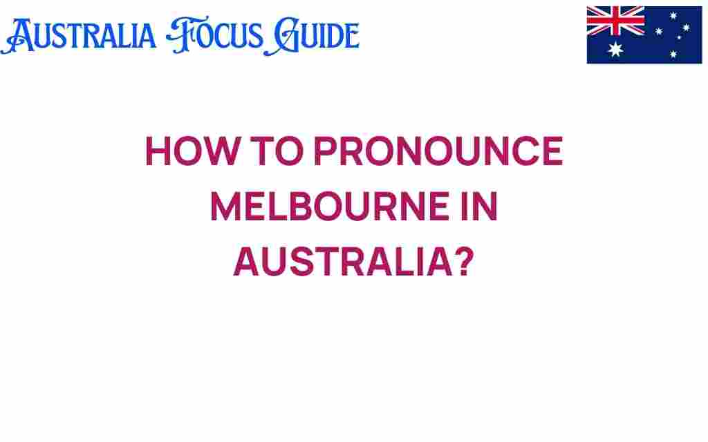 how-to-pronounce-melbourne-in-australia