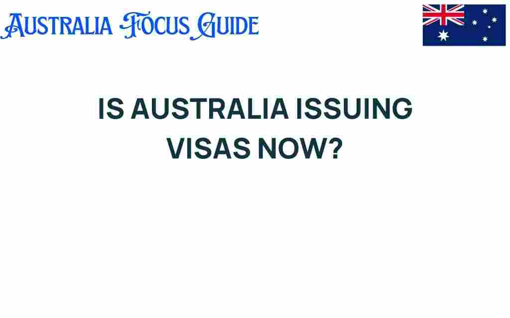 is-australia-issuing-visas-now