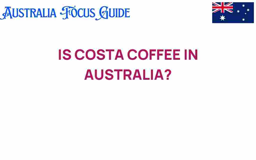 is-costa-coffee-in-australia