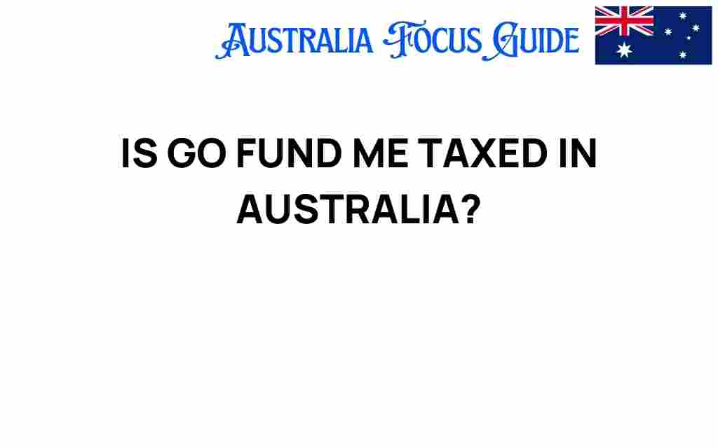 is-gofundme-taxed-in-australia