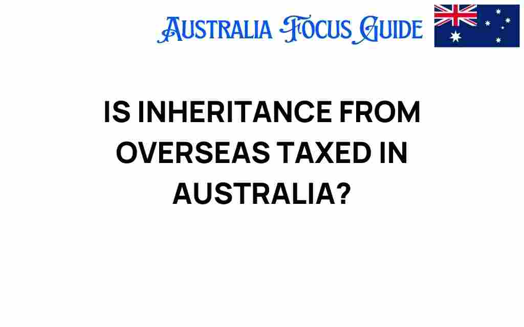 inheritance-overseas-tax-australia