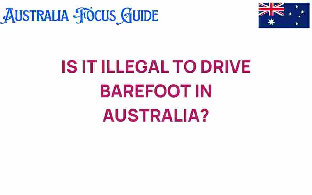 is-it-illegal-to-drive-barefoot-in-australia