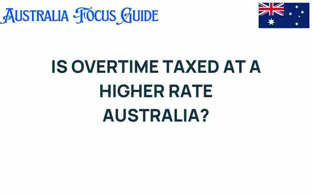 overtime-taxed-higher-rate-australia