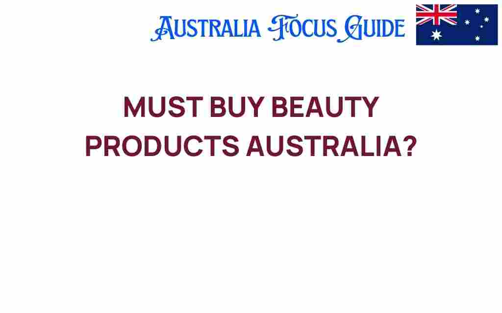 must-buy-beauty-products-australia
