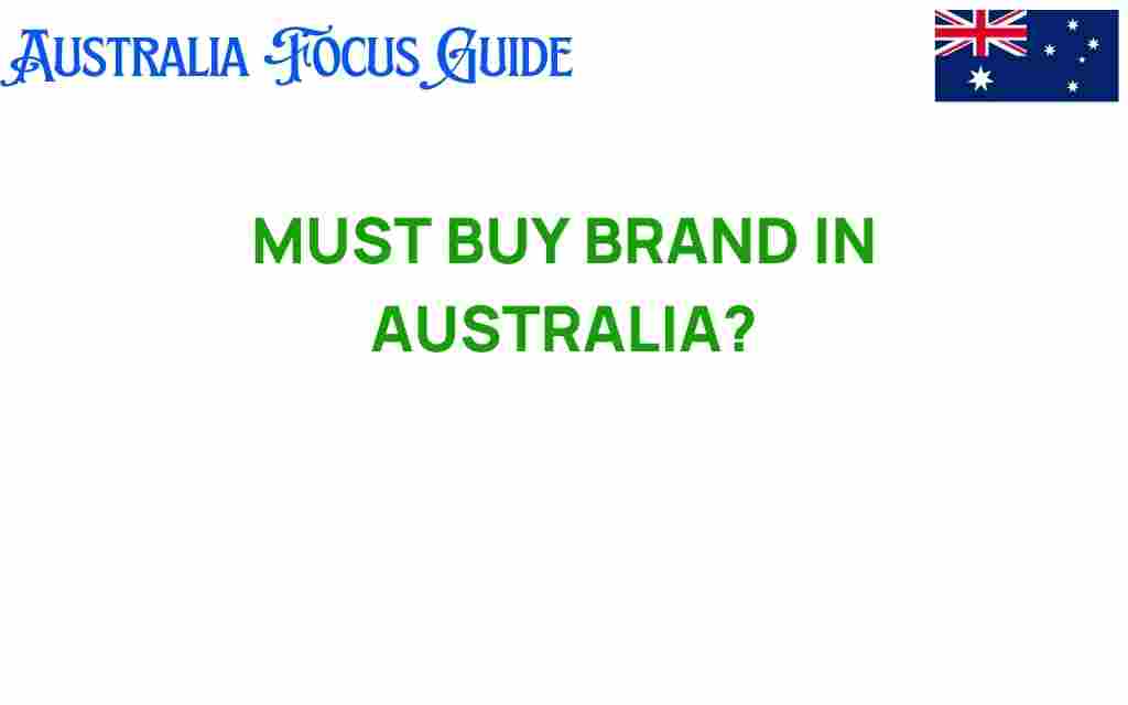 must-buy-brands-australia