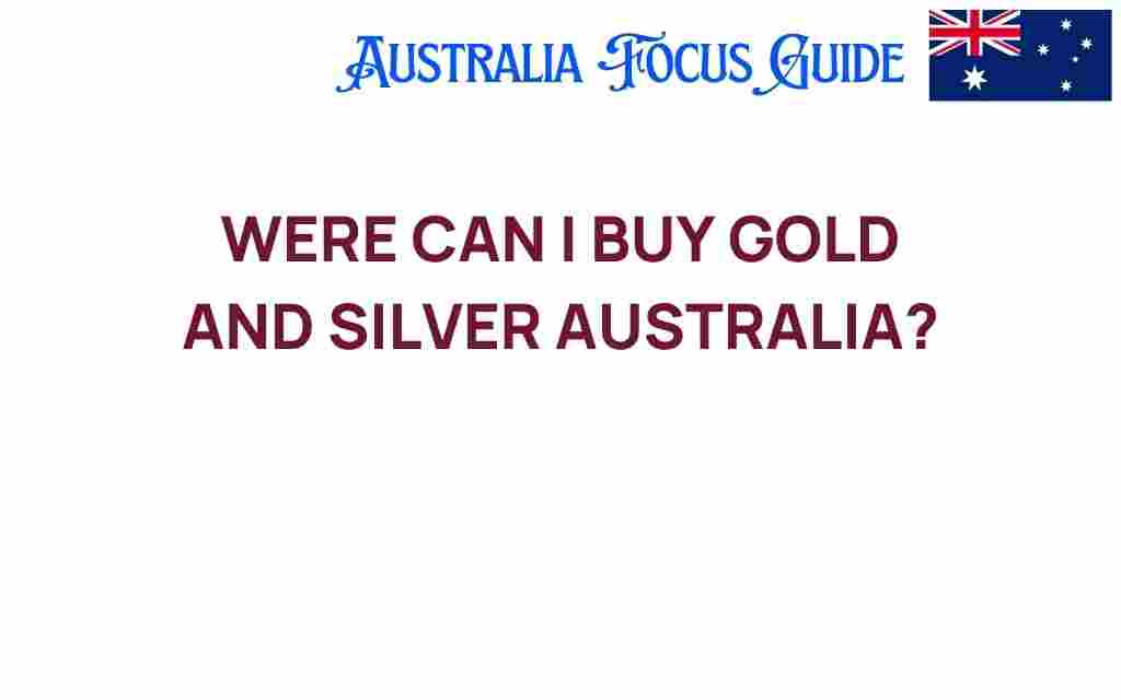 where-to-buy-gold-and-silver-australia