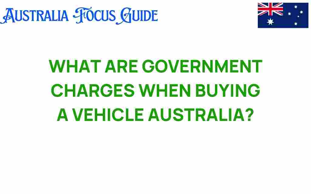 government-charges-vehicle-purchase-australia
