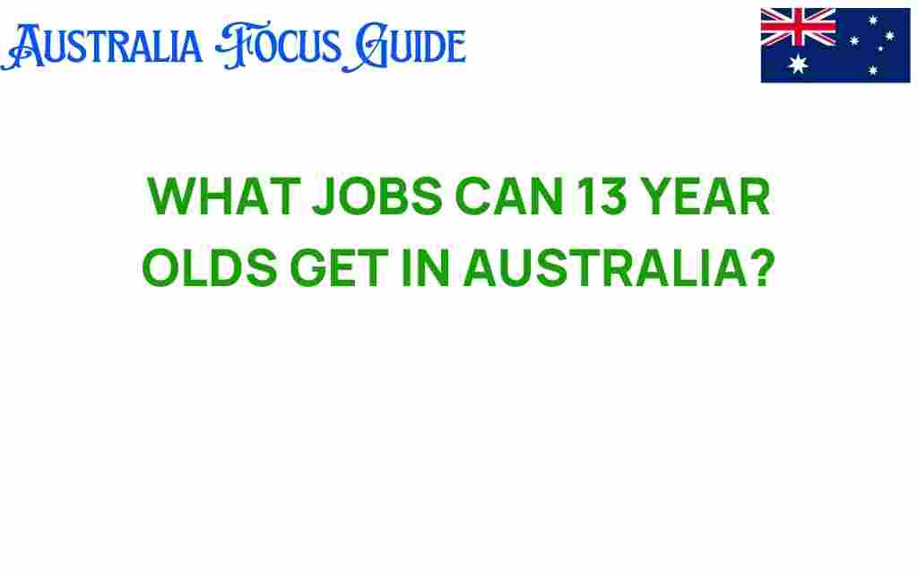 what-jobs-can-13-year-olds-get-in-australia