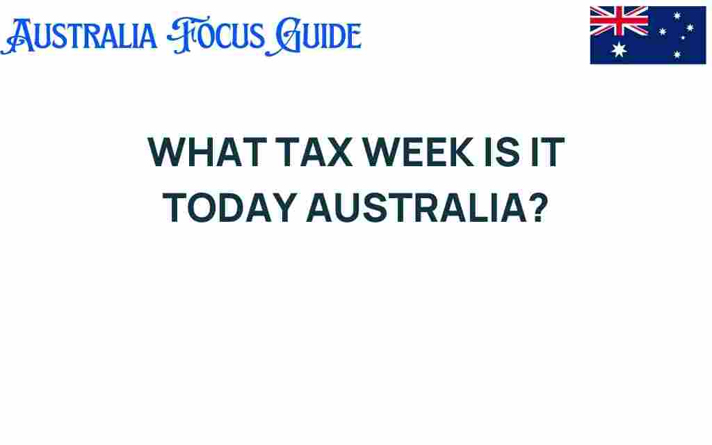 what-tax-week-is-it-today-australia