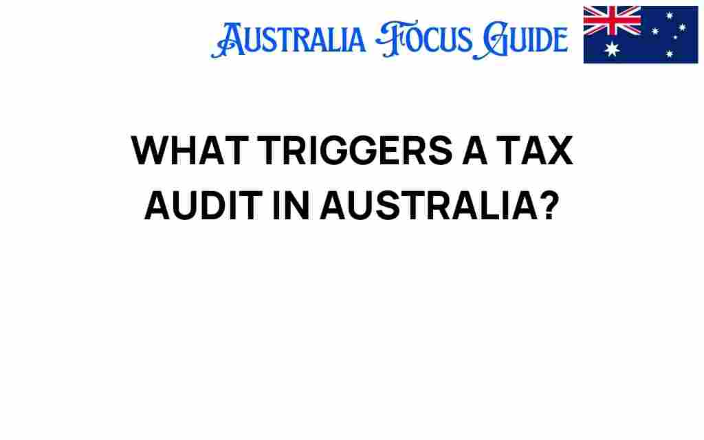 what-triggers-a-tax-audit-australia