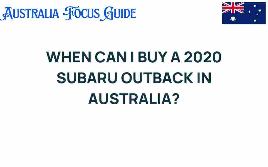 when-can-i-buy-2020-subaru-outback-australia