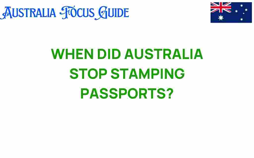 when-did-australia-stop-stamping-passports