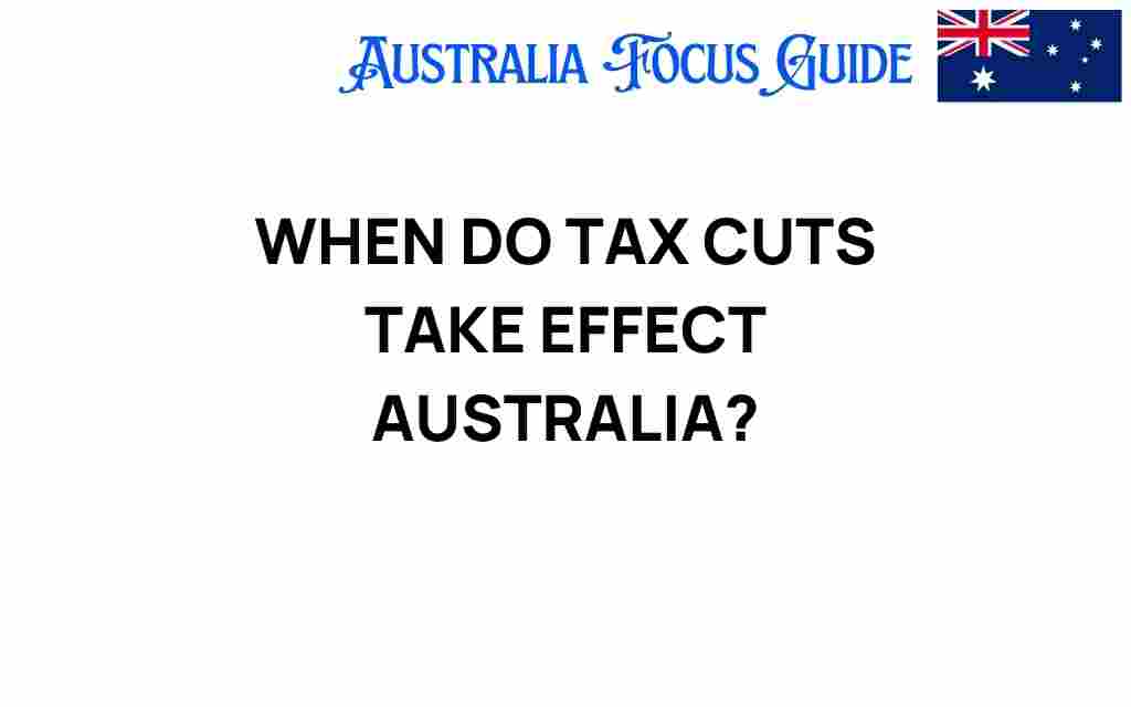 when-do-tax-cuts-take-effect-australia