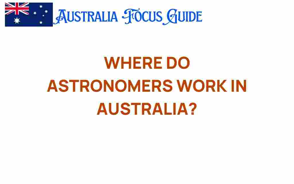 where-do-astronomers-work-in-australia