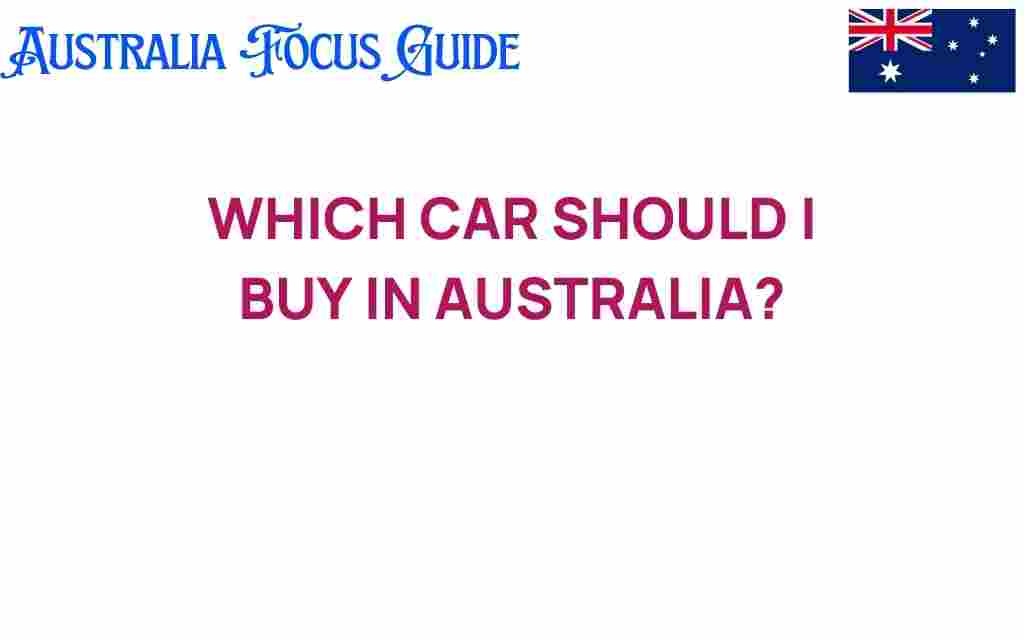 which-car-should-i-buy-australia