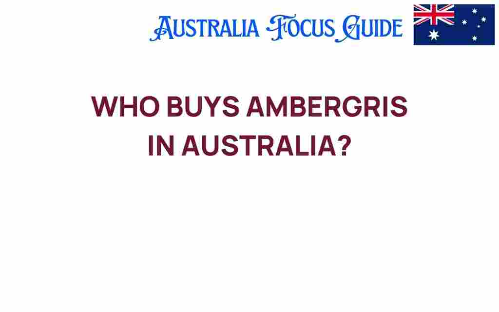 who-buys-ambergris-australia