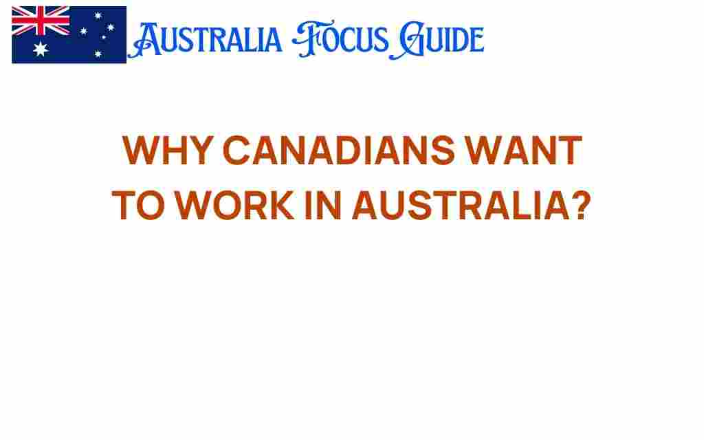 why-canadians-want-to-work-in-australia