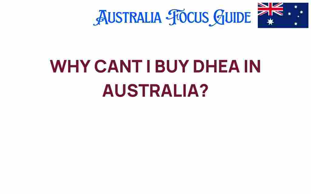 why-cant-i-buy-dhea-in-australia