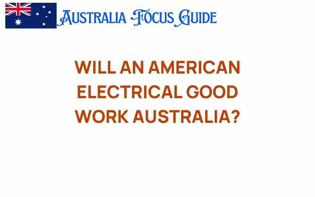 will-american-electrical-device-work-australia