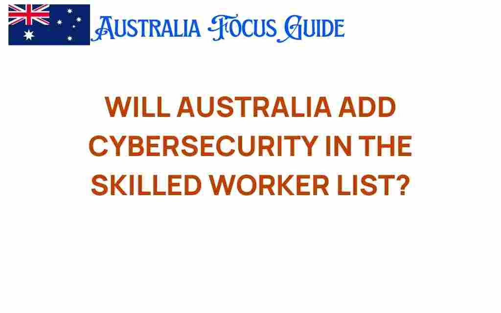 will-australia-add-cybersecurity-skilled-worker-list